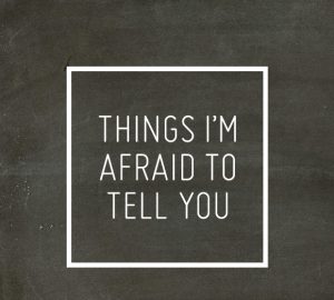 personal things i'm afraid to tell you