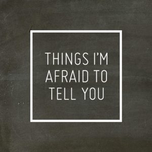 personal things i'm afraid to tell you